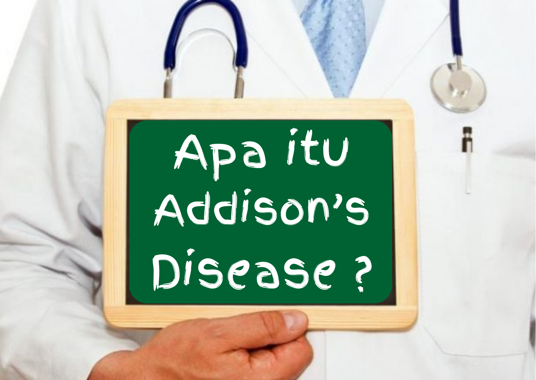  Apa itu Addison's Disease ?